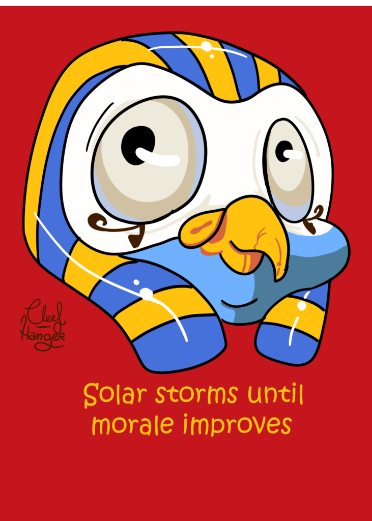 Cabeza de Ra y texto que pone "solar storms until morale improves"